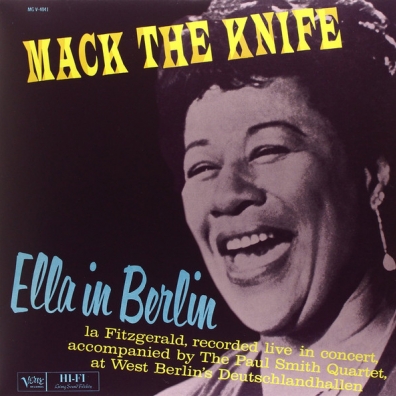 Mack The Knife: Ella In Berlin Ella Fitzgerald (Элла Фицджеральд): Mack The Knife: Ella In Berlin
