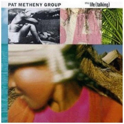 Still Life (Talking) Pat Metheny (Пэт Метени): Still Life (Talking)