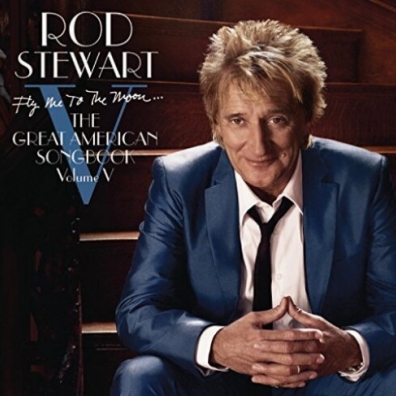 Rod Stewart (Род Стюарт): Fly Me To The Moon...The Great American Songbook V