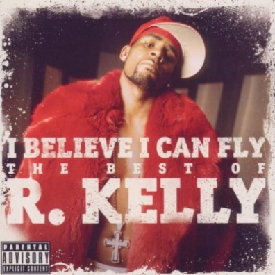 R. Kelly (Ар Келли): I Believe I Can Fly: The Best Of R.Kelly
