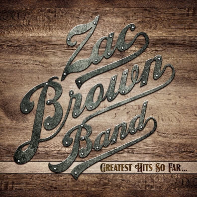 Greatest Hits So Far… Zac Brown Band (Группа Зака Брауна): Greatest Hits So Far…