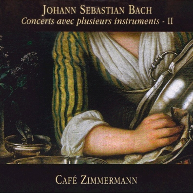 Ensemble Cafe Zimmermann (Ансамбль Кафе Циммерман): Concerts With Several Instruments, Vol.II