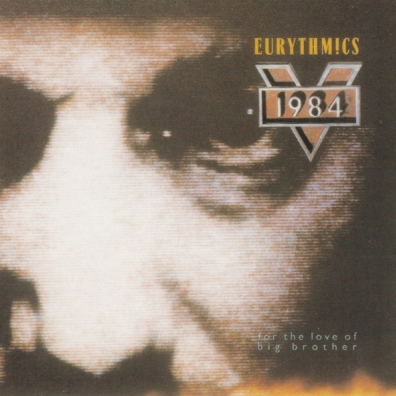 Eurhythmics (Дэйв Стюарт): 1984 - For The Love Of Big Brother