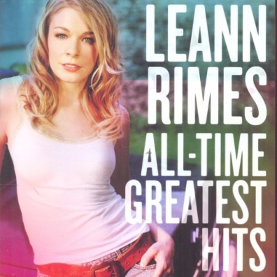 Leann Rimes (Лиэнн Раймс): All-Time Greatest Hits