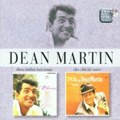 Dean Martin (Дин Мартин): Dino: Italian Love Songs/ Cha Cha De Amor