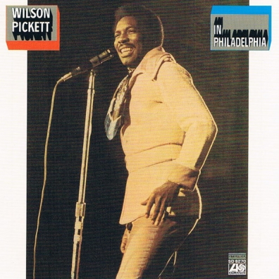 Wilson Pickett In Philadelphia Wilson Pickett (Уилсон Пикетт): Wilson Pickett In Philadelphia