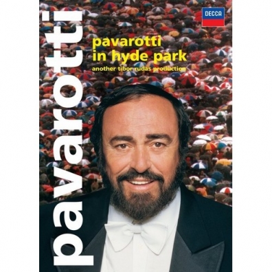 Luciano Pavarotti (Лучано Паваротти): Pavarotti In Hyde Park