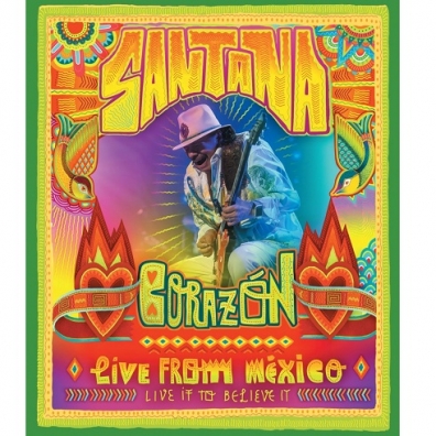 Santana (Карлос Сантана): Corazon, Live From Mexico: Live It To Believe It
