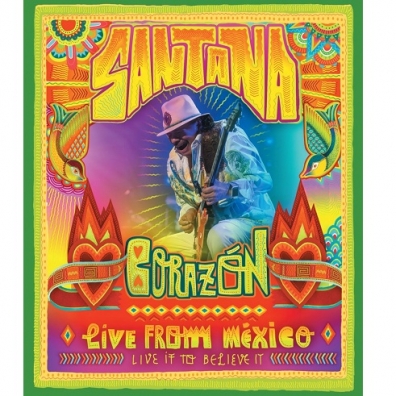 Corazon, Live From Mexico: Live It To Believe It Santana (Карлос Сантана): Corazon, Live From Mexico: Live It To Believe It