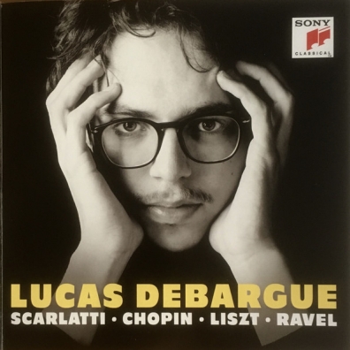 Lucas Debargue (Люка Дебарг): Lucas Debargue: Scarlatti, Chopin, Liszt, Ravel