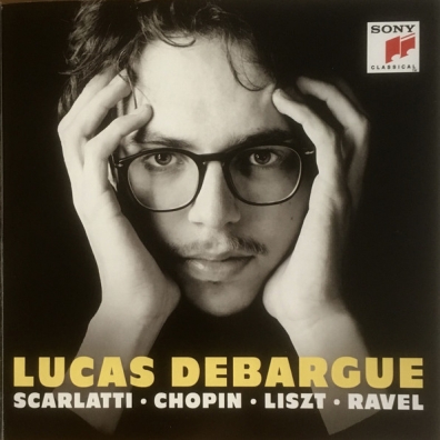 Lucas Debargue: Scarlatti, Chopin, Liszt, Ravel Lucas Debargue (Люка Дебарг): Lucas Debargue: Scarlatti, Chopin, Liszt, Ravel