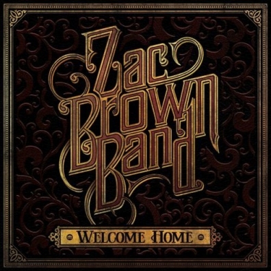 Welcome Home Zac Brown Band (Группа Зака Брауна): Welcome Home