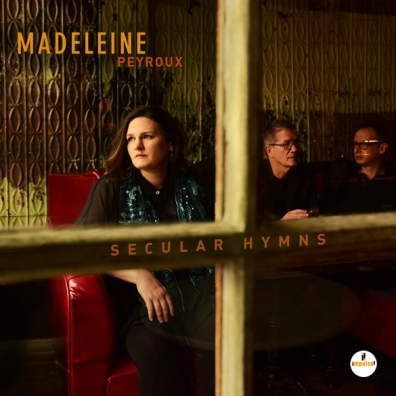 Madeleine Peyroux (Мадлен Пейру): Secular Hymns