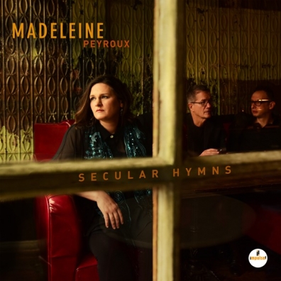 Secular Hymns Madeleine Peyroux (Мадлен Пейру): Secular Hymns
