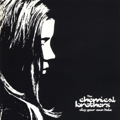 The Chemical Brothers: Dig Your Own Hole