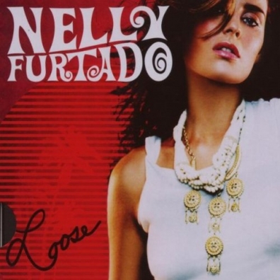 Nelly Furtado (Нелли Фуртадо): Loose