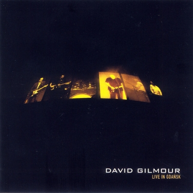 David Gilmour (Дэвид Гилмор): Live In Gdansk