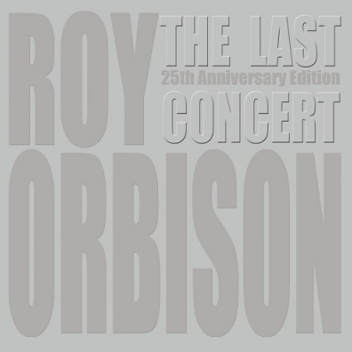 Roy Orbison (Рой Орбисон): The Last Concert