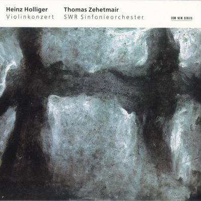Thomas Zehetmair (Томас Цетмайр): Holliger Heinz: Violinkonzert