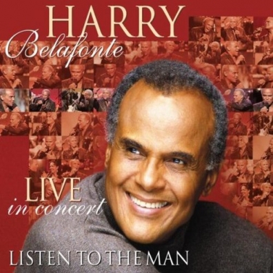 Harry Belafonte (Гарри Белафонте): Listen To The Man - Live In Concert