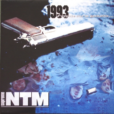 1993... J'Appuie Sur La Gachette Suprême NTM: 1993... J'Appuie Sur La Gachette