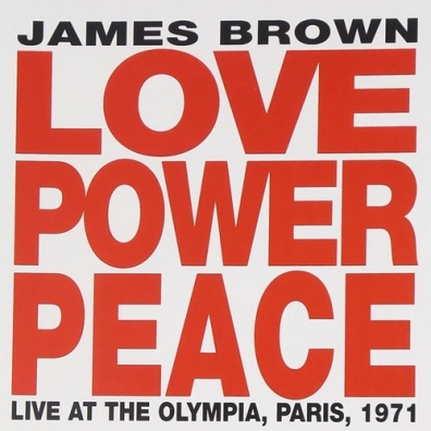 James Brown (Джеймс Браун): Love Power Peace James Brown - Live At The Olympia