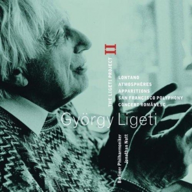 Jonathan Nott (Джонатан Нотт): Ligeti Project Vol.2 - Lontano, Atmospheres, Apparitions, San Francisco Polyphony & Concert Romanesc