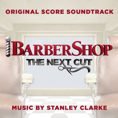 Stanley Clarke (Стэнли Кларк): Barbershop: The Next Cut (Парикмахерская-3)