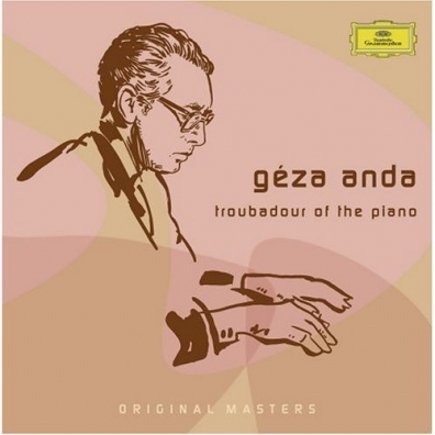 Geza Anda (Геза Анда): Géza Anda: Troubadour Of The Piano