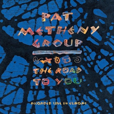 The Road To You (Recorded Live In Europe) Pat Metheny (Пэт Метени): The Road To You (Recorded Live In Europe)