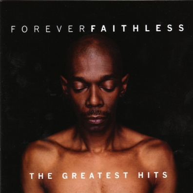 Forever Faithless - The Greatest Hits Faithless (Фейслес): Forever Faithless - The Greatest Hits