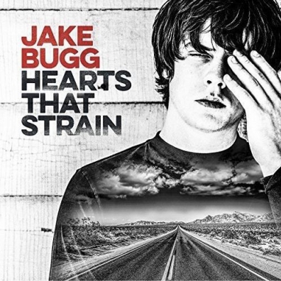 Jake Bugg (Джейк Багг): Hearts That Strain