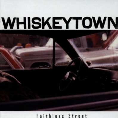 Whiskeytown: Faithless Street