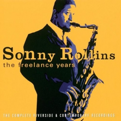 Sonny Rollins (Сонни Роллинз): The Freelance Years