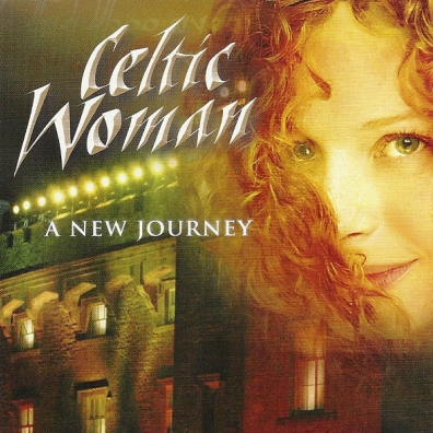 Celtic Woman (Селтик Вумен): A New Journey