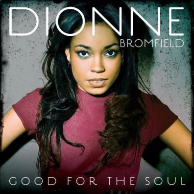 Dionne Bromfield (Дион Бромфилд): Good For The Soul
