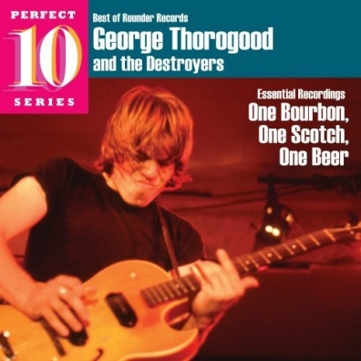 George Thorogood (Джордж Торогуд): One Bourbon, One Scotch, One Beer