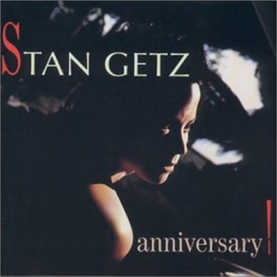 Stan Getz (Стэн Гетц): Anniversary