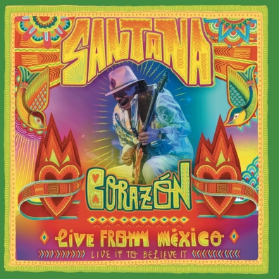 Corazon, Live From Mexico: Live It To Believe It Santana (Карлос Сантана): Corazon, Live From Mexico: Live It To Believe It
