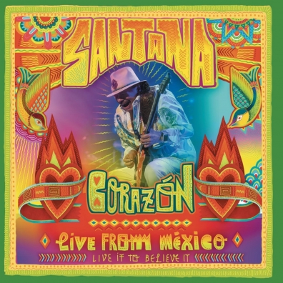 Santana (Карлос Сантана): Corazon, Live From Mexico: Live It To Believe It