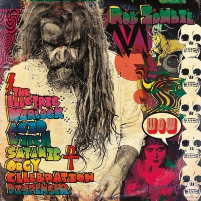 The Electric Warlock Acid Witch Satanic Orgy Celebration Rob Zombie (Роб Зомби): The Electric Warlock Acid Witch Satanic Orgy Celebration