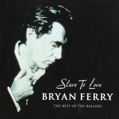 Bryan Ferry (Брайан Ферри): The Best Of The Ballads