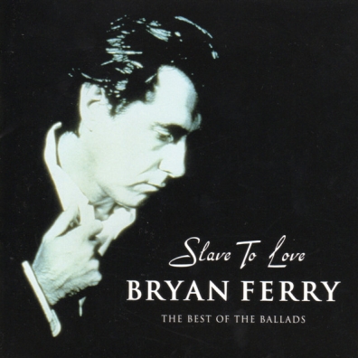 The Best Of The Ballads Bryan Ferry (Брайан Ферри): The Best Of The Ballads