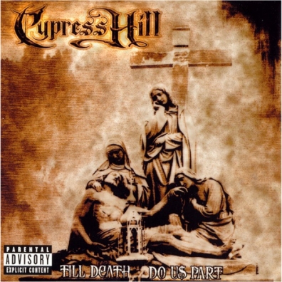 Cypress Hill (Сайпресс Хилл): Till Death Do Us Part