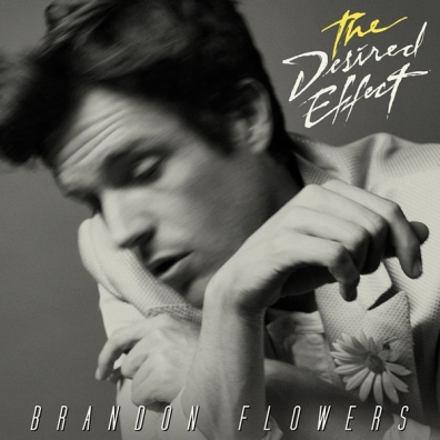 The Desired Effect Brandon Flowers (Брэндон Флауэрс): The Desired Effect