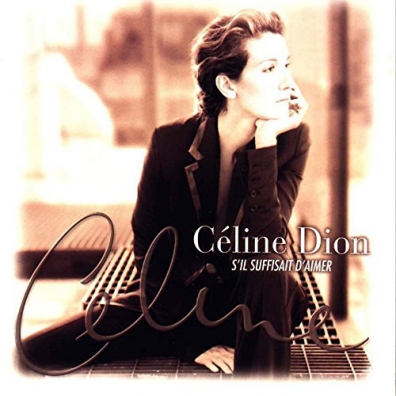 Celine Dion (Селин Дион): S'Il Suffisait D'Aimer