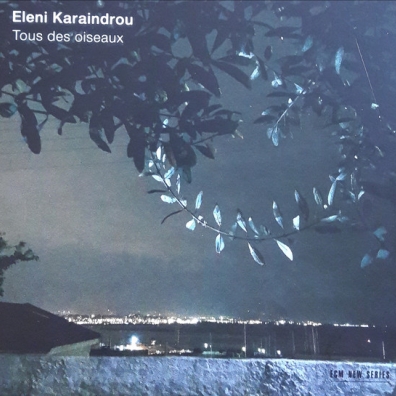 Eleni Karaindrou (Элени Караиндру): Tous Des Oiseaux