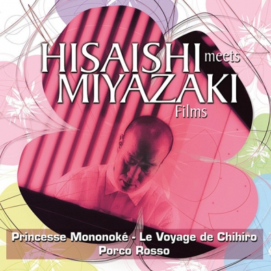 Joe Hisaishi (Дзё Хисаиси): Hisaishi Meets Miyazaki Films