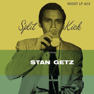 Split Kick Stan Getz (Стэн Гетц): Split Kick