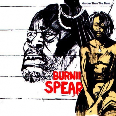 Burning Spear (Уинстон Родни): Harder Than The Best